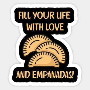 Fill Your Life With Love And Empanadas Sticker